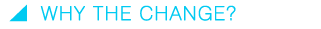 Why the change?